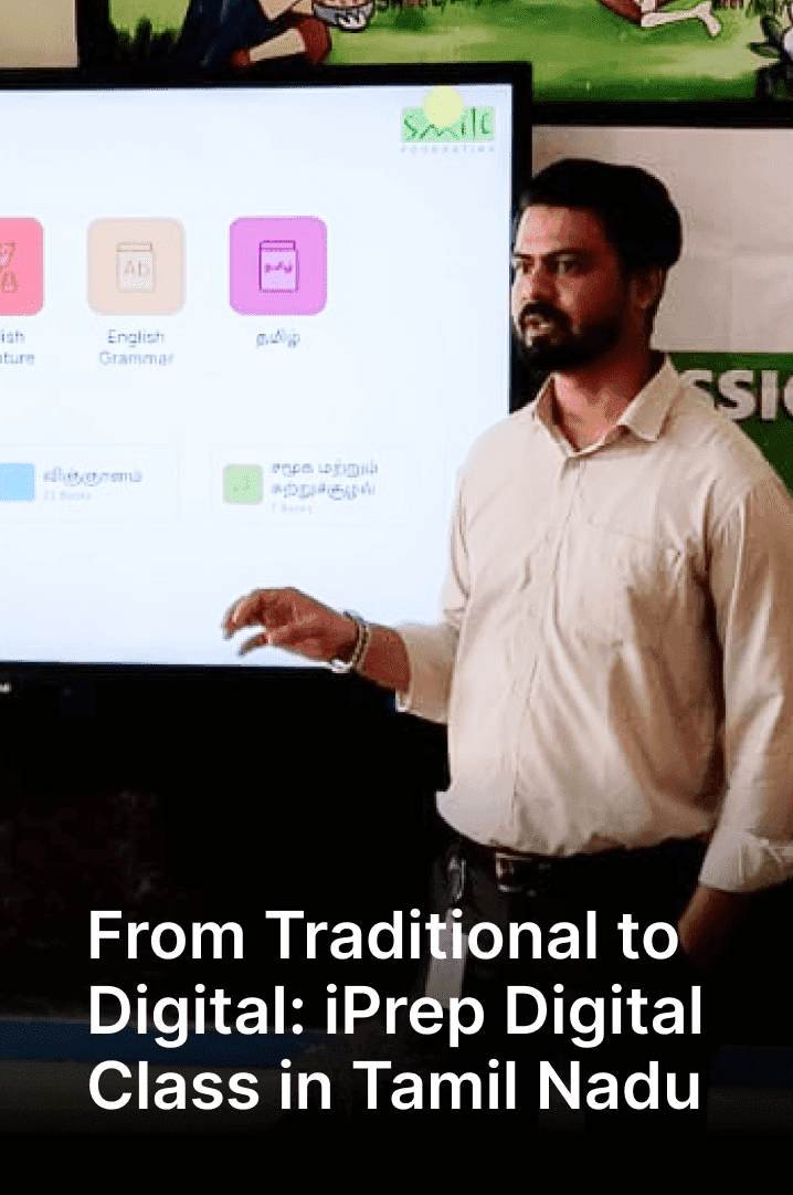 Traditional to Digital: iPrep Digital Class- Smart Class in Kanchipuram, Tamil Nadu