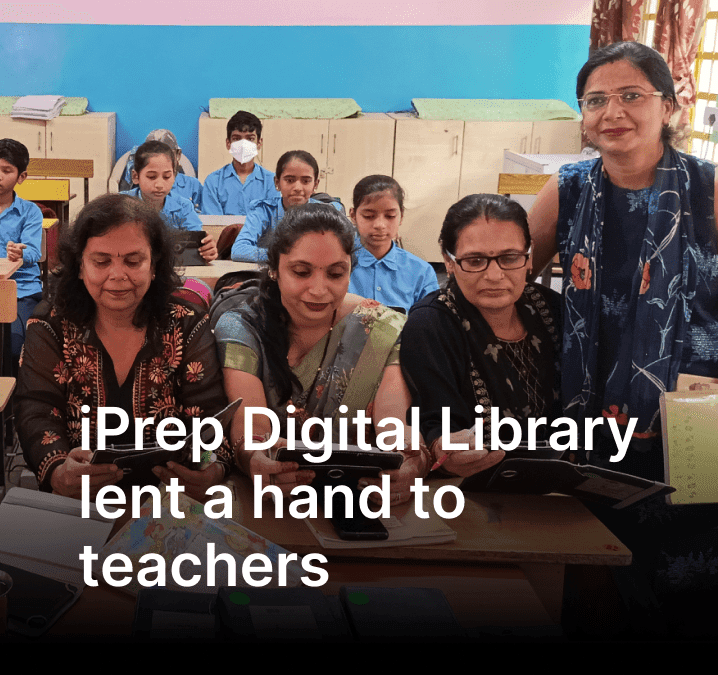 iPrep Digital Library Lent A Hand To Teachers In A School Of Gurgaon