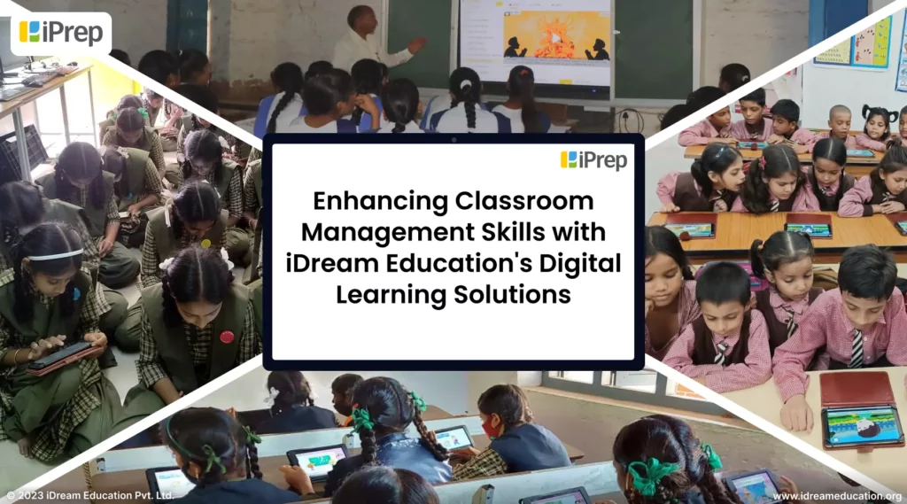 A visual representation of digital learning solutions from iDream Education enhancing the classroom management skills of the teachers