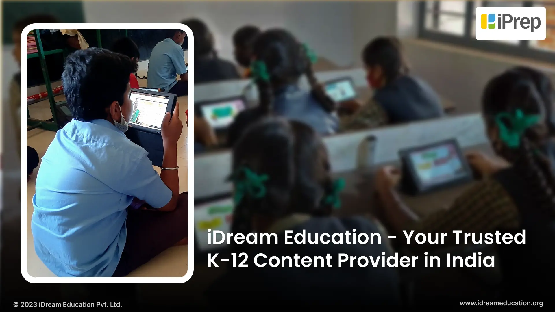 A visual depiction of iDream Education as a trusted and reliable K12 content provider in India with its comprehensive set of digital learning solutions
