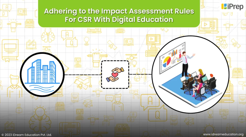 a visual representation of Corporations Adhering to Impact Assessment Rules For CSR with the power of Digital Education