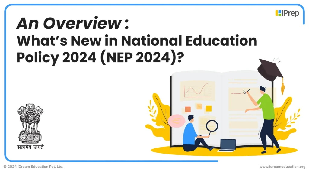 Blog image of iDream Education featuring the title 'Overview on What is New in National Education Policy 2024 (NEP 2024)