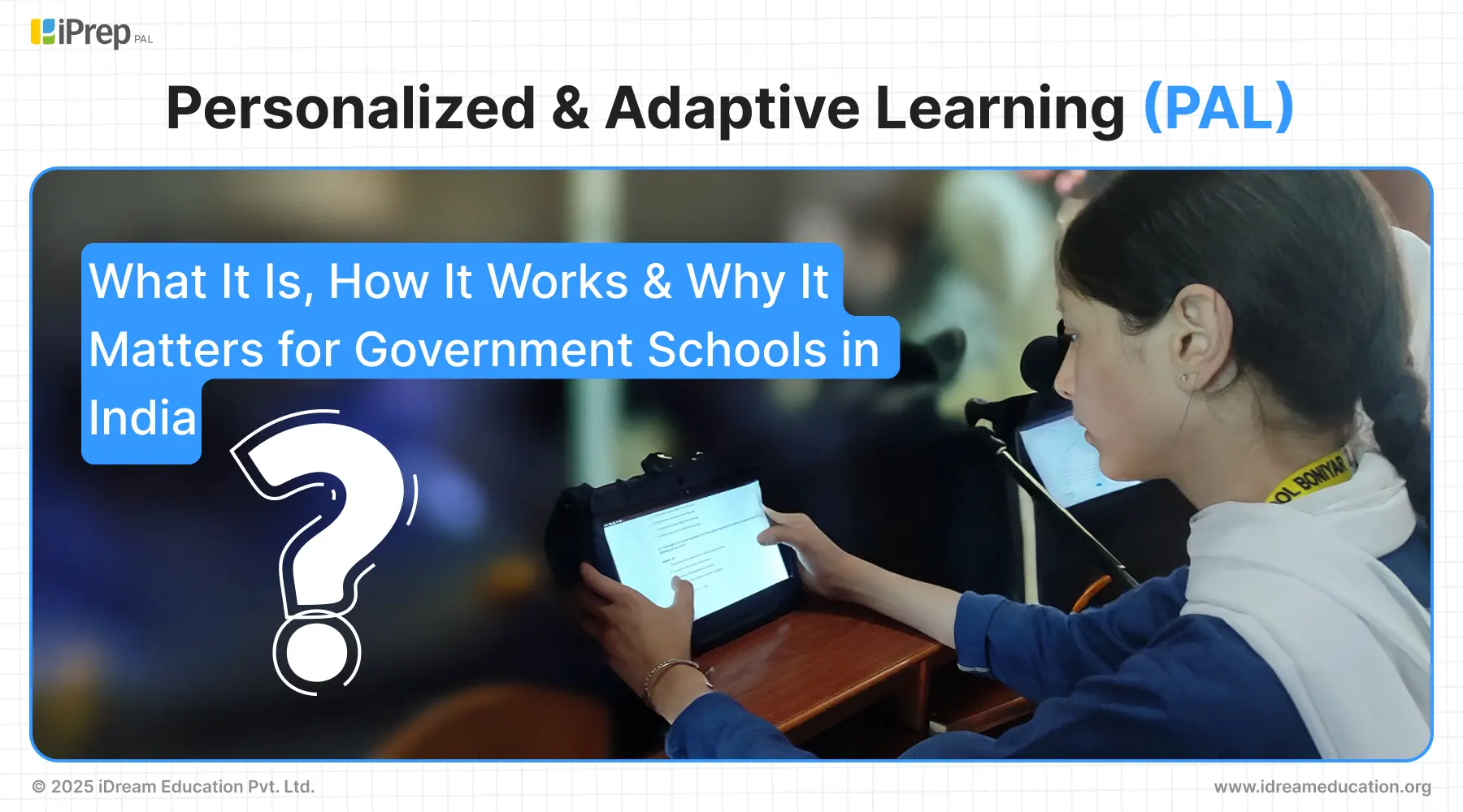 Know what is Personalized and Adaptive Learning from the blog of iDream Education