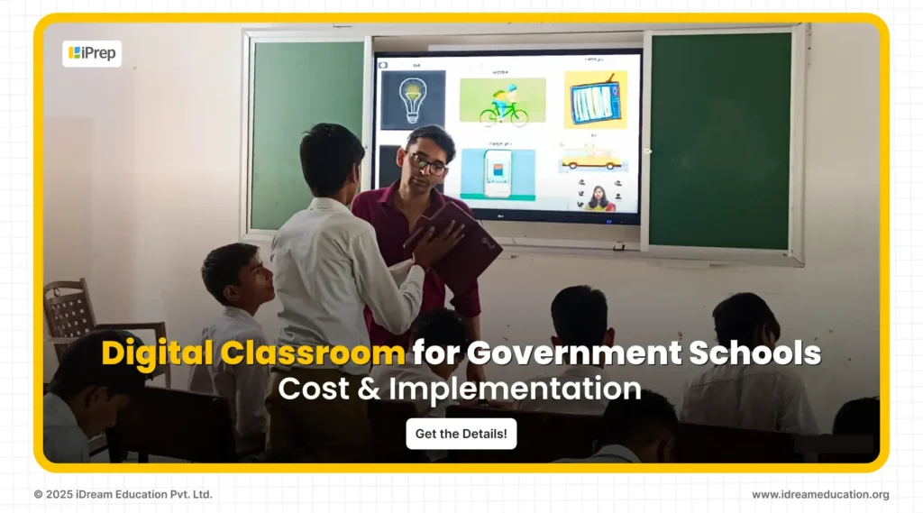 Cover image of a blog on Digital Classroom for Government Schools, guiding you to cost and implementation details from iDream Education