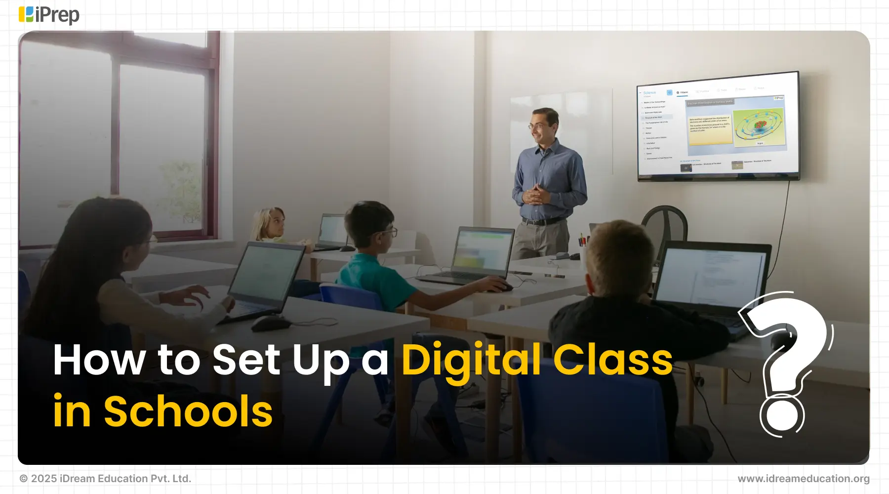 Cover image of a blog guiding you to step-by-step process on how to set up a digital class with iDream Education
