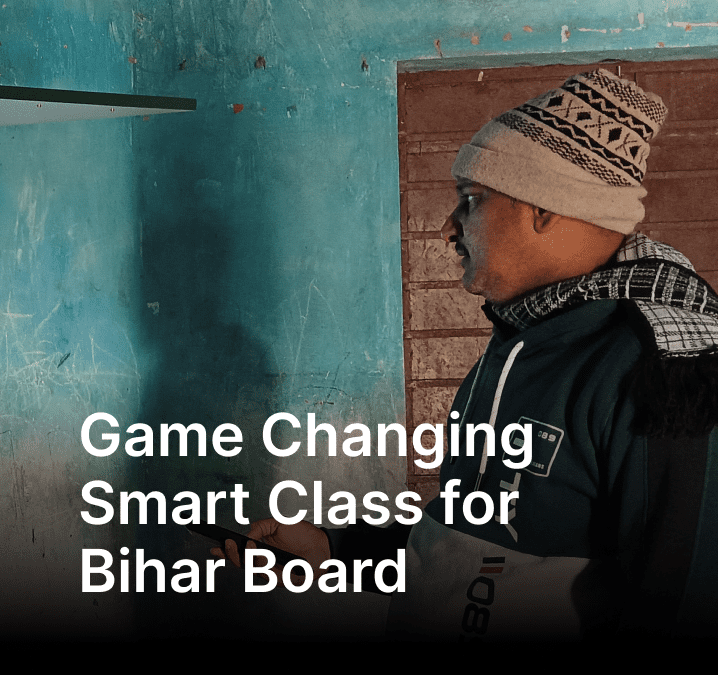 A Game Changing Smart Class For Bihar Board
