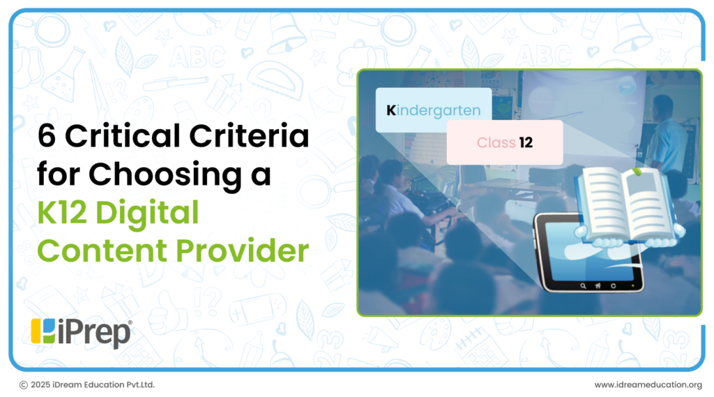 6 Critical Criteria for Choosing a K12 Digital Content Provider