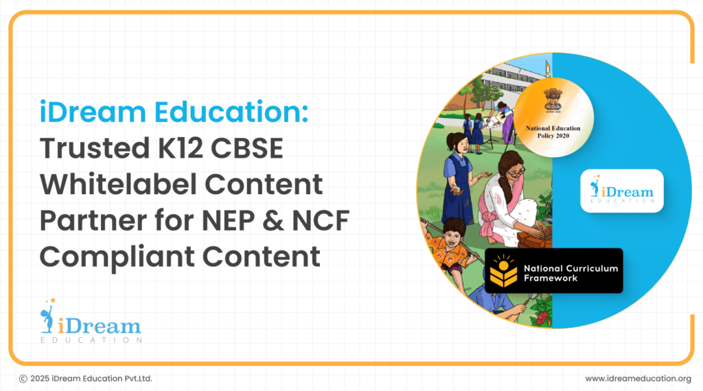 iDream Education_ Trusted K12 CBSE Whitelabel Content Partner for NEP & NCF Compliant Content