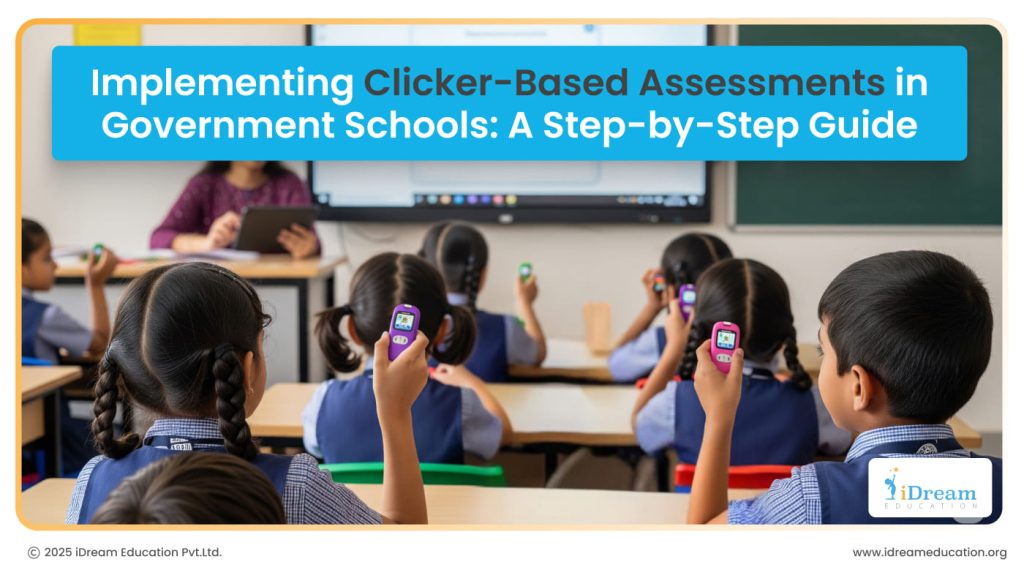 Implementing Clicker-Based Assessments in Government Schools: A Step-by-Step Guide