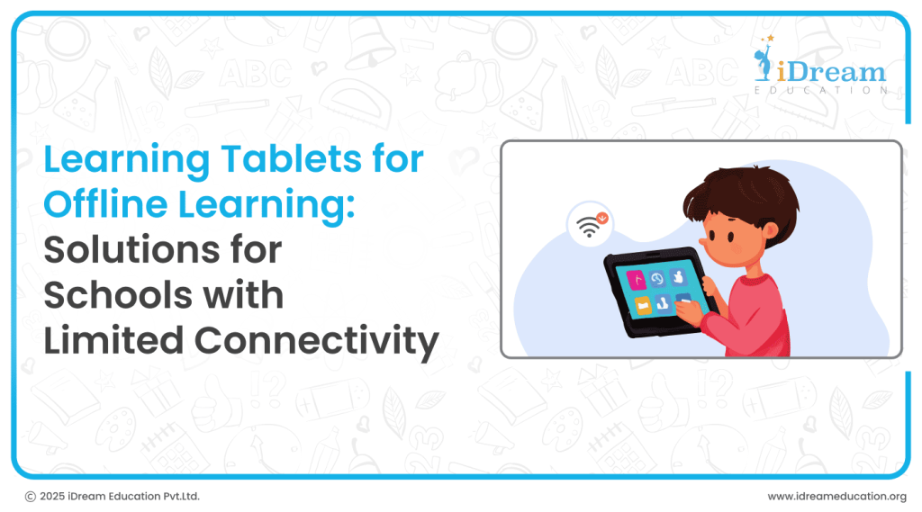 Learning Tablets for Offline Learning: Solutions for Schools with Limited Connectivity
