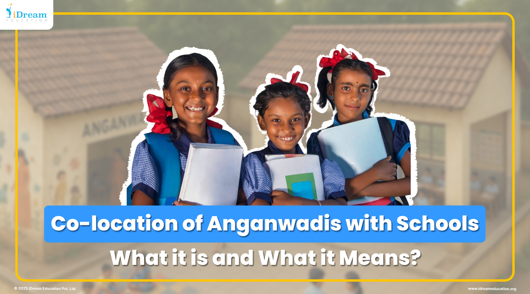 Cover image for a blog guiding you to details of guidelines on Co-Location of Anganwadis with Schools